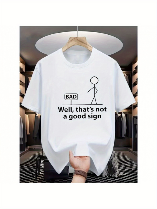 Men's Graphic T-Shirt Well Thats Not A Good Sign Stick Figure With Bad Signboard