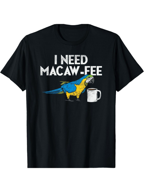 Men's Graphic T-Shirt I Need Macaw Fee With Blue Parrot Drinking Coffee Mug