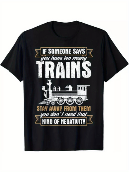 Men's Graphic T-Shirt If Someone Says You Have Too Many Stay Away From Them Old Steam Train