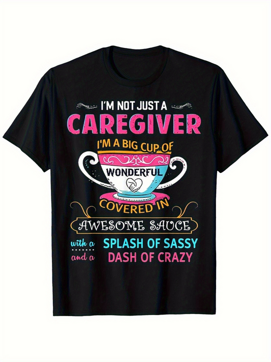 Men's Graphic T-Shirt Not Just Caregiver Colorful Lettering With Teacup And Saucy Decorative Swirls Shirt