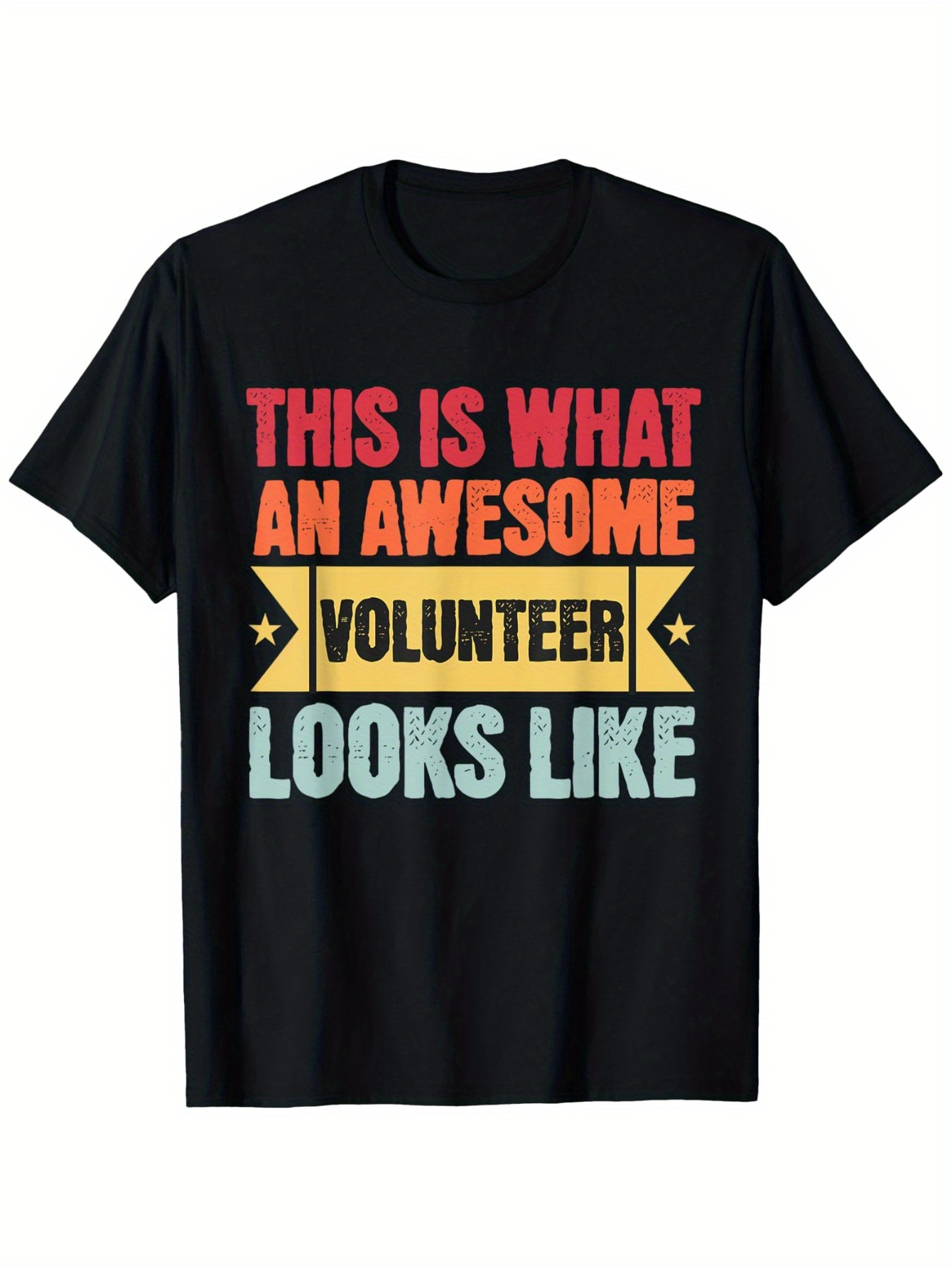 Men's Graphic T-Shirt This Is What An Awesome Volunteer Looks Like Colorful Text Graphic Volunteer T Shirt