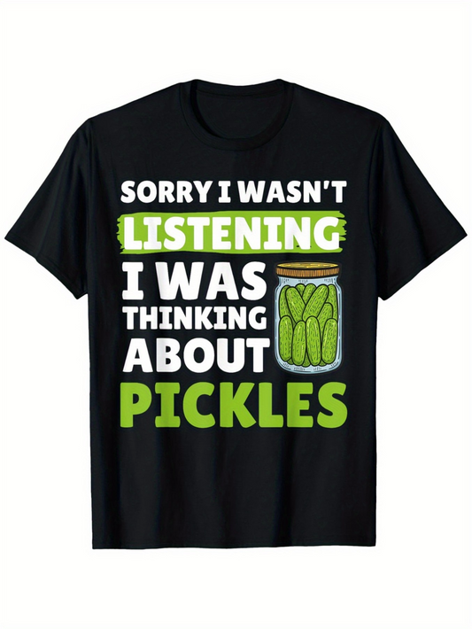 Men's Graphic T-Shirt Sorry I Wasnt Listening Thinking About Pickles Jar Of Pickles