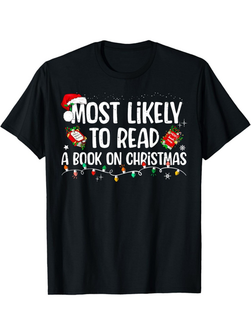 Men's Graphic T-Shirt Most Likely To Read A Book On Christmas Surrounded By Holiday Lights And Festive Decorations