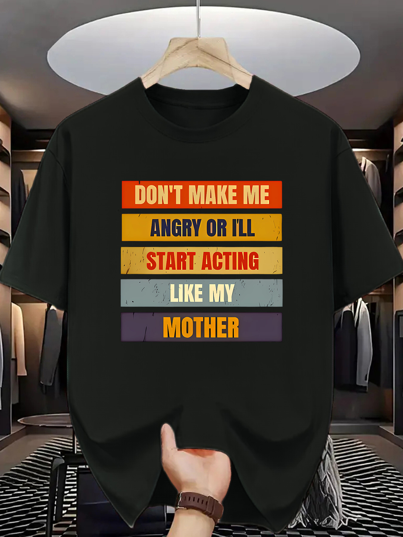 Men's Graphic T-Shirt Dont Make Me Angry Start Acting Like My Mother