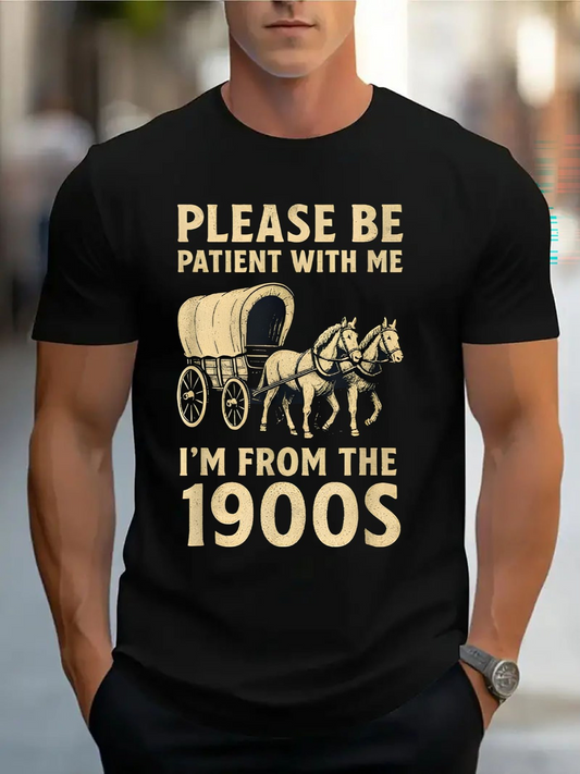 Men's Graphic T-Shirt Please Be Patient With Me Wagon Horses From The 1900s Era T Shirt