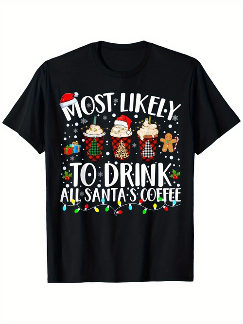 Men's Graphic T-Shirt Most Likely To Drink All Santas Coffee Surrounded By Festive Lights Mug Gingerbread Cookie