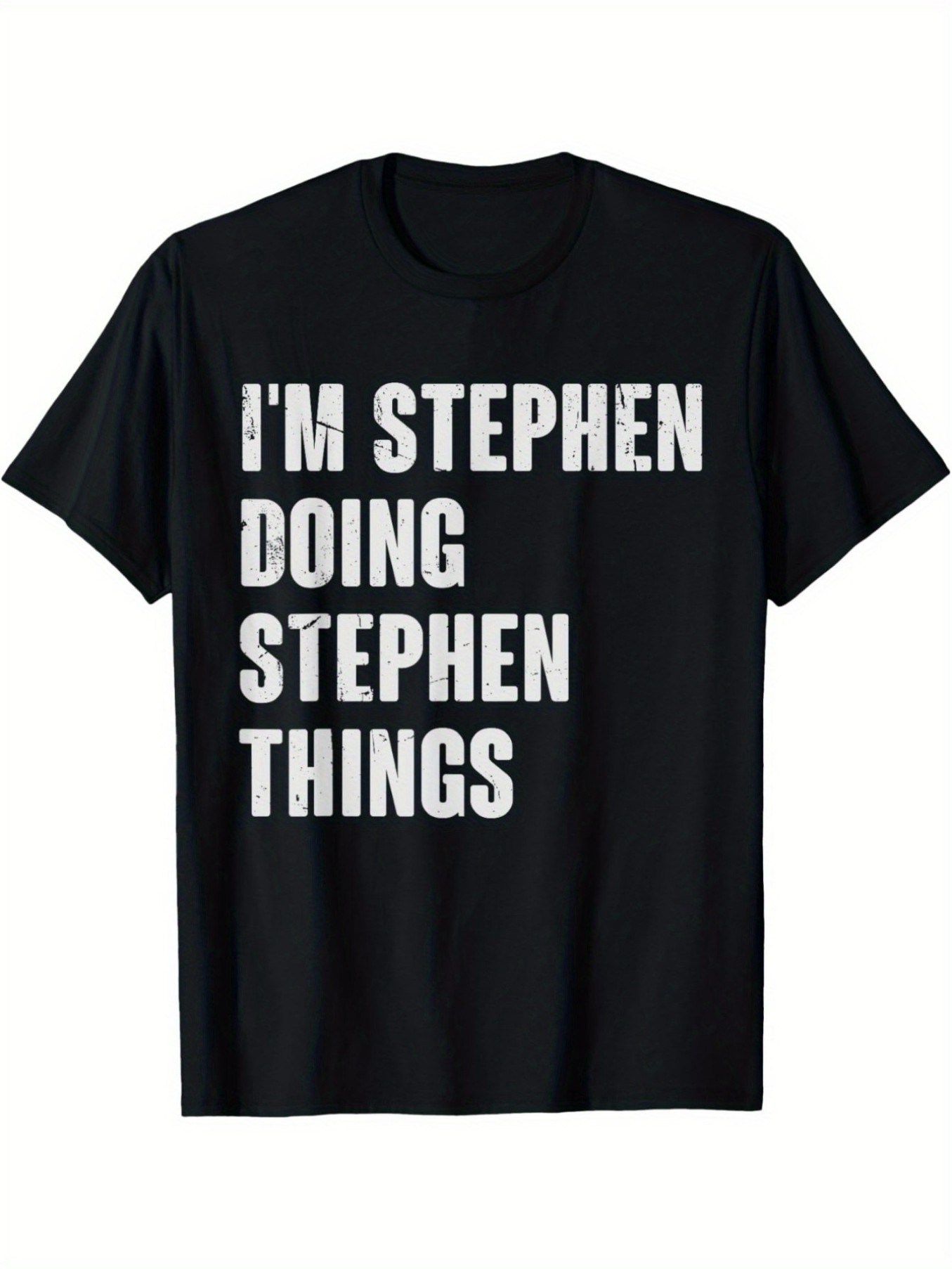 Men's Graphic T-Shirt Im Stephen Doing Stephen Things Bold Letters On Minimalist Black T Shirt