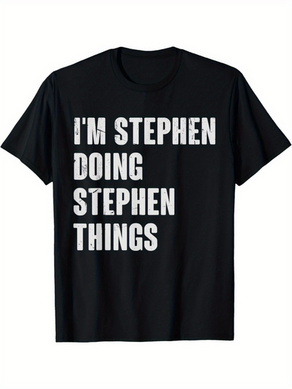 Men's Graphic T-Shirt Im Stephen Doing Stephen Things Bold Letters On Minimalist Black T Shirt