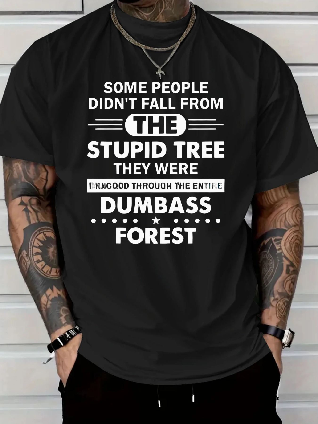 Men's Graphic T-Shirt Some People Walked Through Entire Dumbass Forest Quote Graphic T Shirt