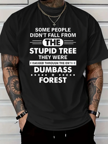 Men's Graphic T-Shirt Some People Walked Through Entire Dumbass Forest Quote Graphic T Shirt