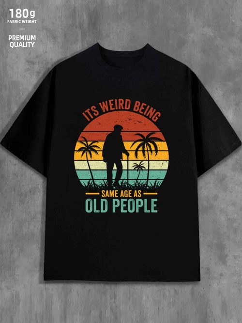 Men's Graphic T-Shirt Its Weird Being Same Age As Old People Tall Palm Trees Silhouette Under Sunset