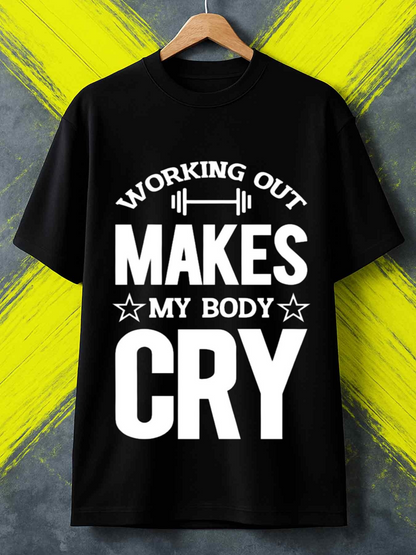 Men's Graphic T-Shirt Working Out Makes My Body Cry With Bold Text And Simple Dumbbell Graphic