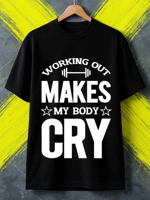 Men's Graphic T-Shirt Working Out Makes My Body Cry With Bold Text And Simple Dumbbell Graphic