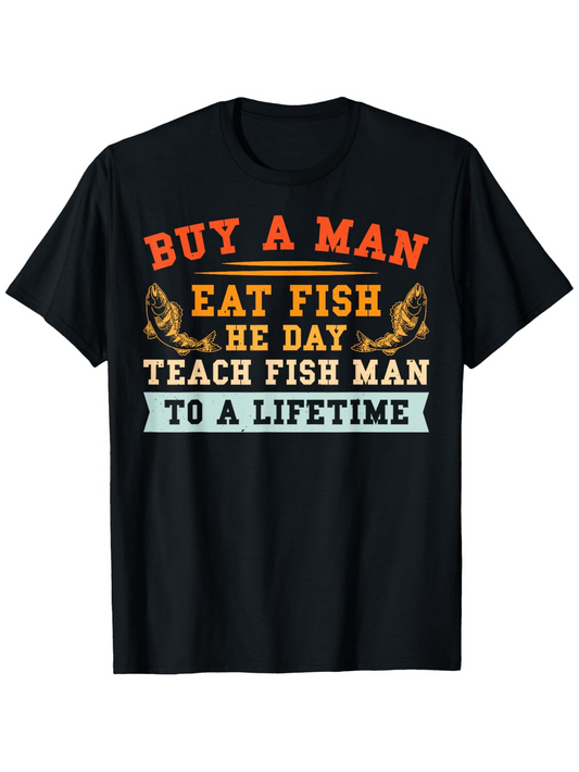 Men's Graphic T-Shirt Buy A Man Eat Fish Teach Fish Man For A Lifetime With Vintage Fish Print