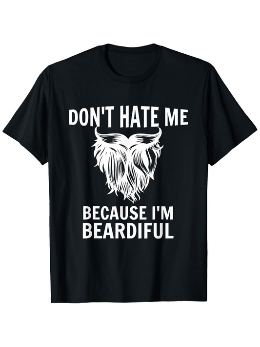 Men's Graphic T-Shirt Dont Hate Me Because I Am Beardiful Bold Graphic With Detailed White Beard Illustration