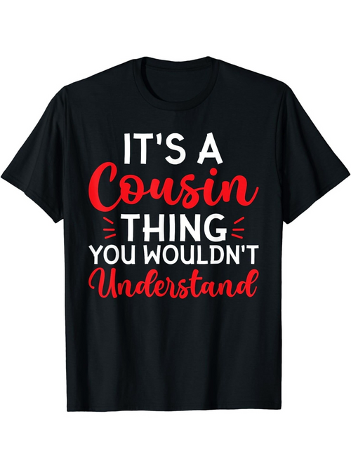 Men's Graphic T-Shirt Its A Cousin Thing You Wouldnt Understand Playful Red White Quote Typography Shirt
