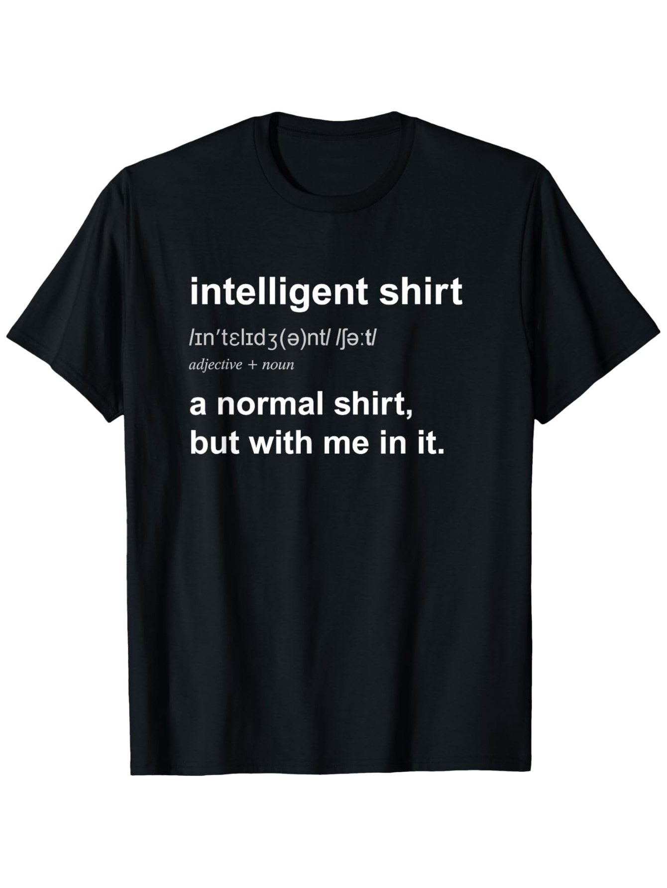 Men's Graphic T-Shirt Intelligent Shirt Funny Definition Quote With Bold White Typography Text