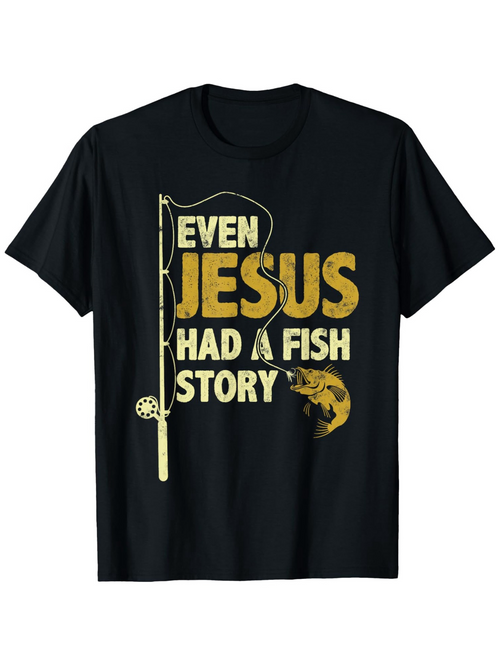 Men's Graphic T-Shirt Even Jesus Had A Fish Story With Vintage Rod And Leaping Bass