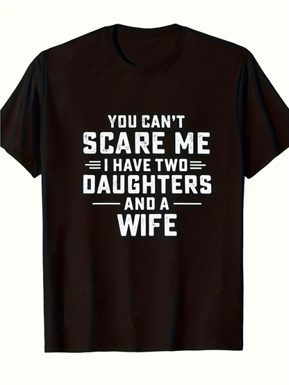 Men's Graphic T-Shirt You Cant Scare Me Bold Typography With Strong Family Message T Shirt