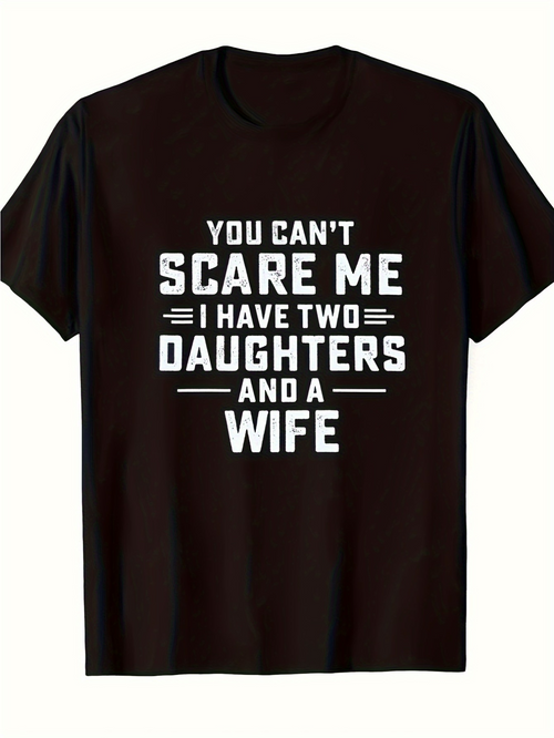 Men's Graphic T-Shirt You Cant Scare Me Bold Typography With Strong Family Message T Shirt