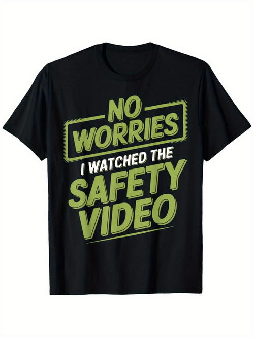 Men's Graphic T-Shirt No Worries I Watched The Safety Video Statement Typography T Shirt