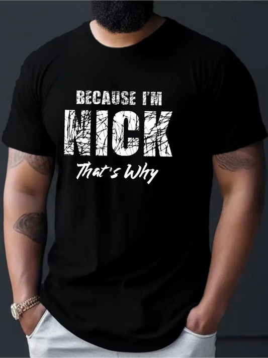 Men's Graphic T-Shirt Because Im Nick Thats Why Vintage Cracked Lettering On Simple Black Shirt