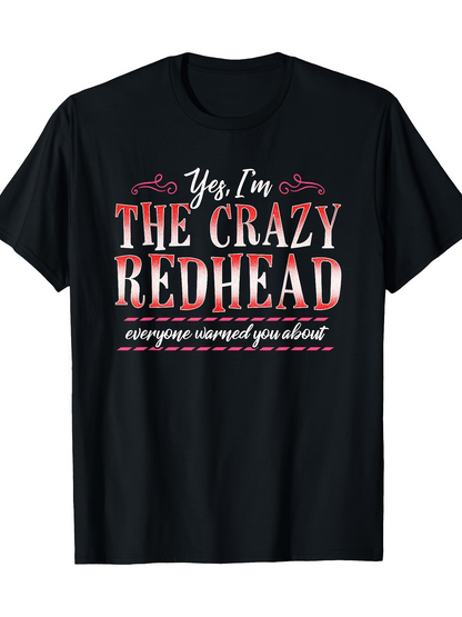 Men's Graphic T-Shirt Yes Im The Crazy Redhead Everyone Warned You About Bold Lettering Design Redhead