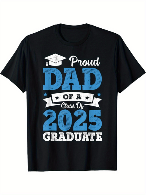 Men's Graphic T-Shirt Proud Dad Of A Class Of 2025 Graduate With Graduation Hat
