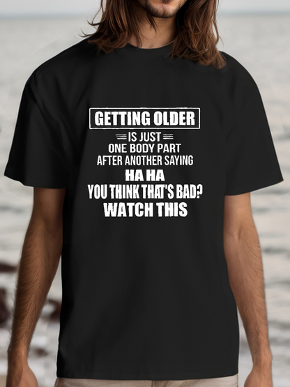 Men's Graphic T-Shirt Getting Older Just Means Watch This Humorous Text Statement