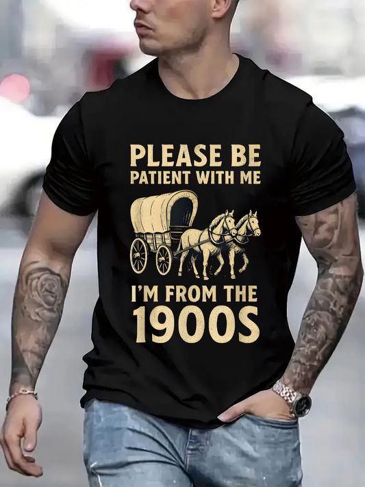 Men's Graphic T-Shirt Please Be Patient With Me Im From The 1900s Horse Drawn Wagon