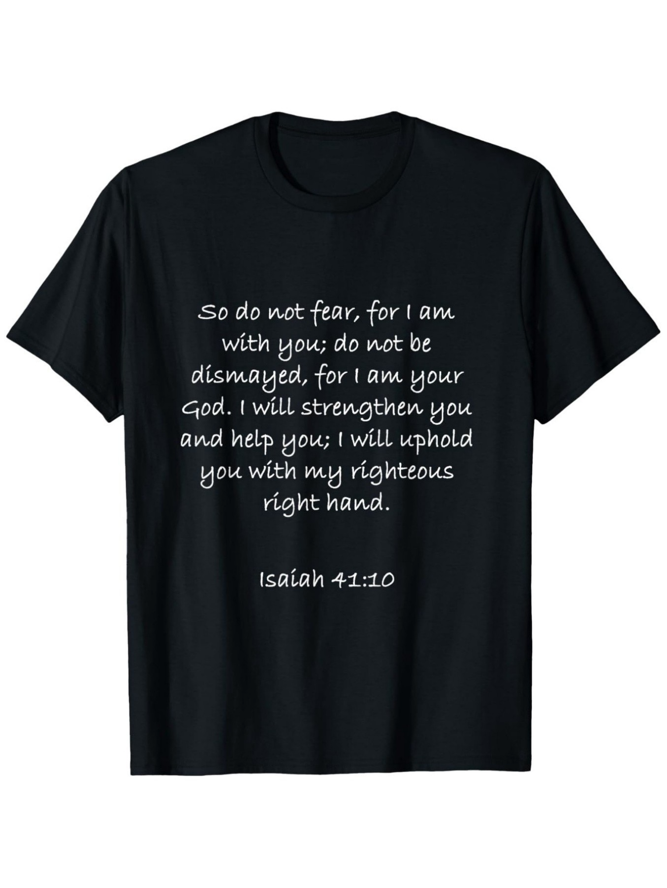 Men's Graphic T-Shirt So Do Not Fear I Am With You Motivational Bible Verse Typography T Shirt