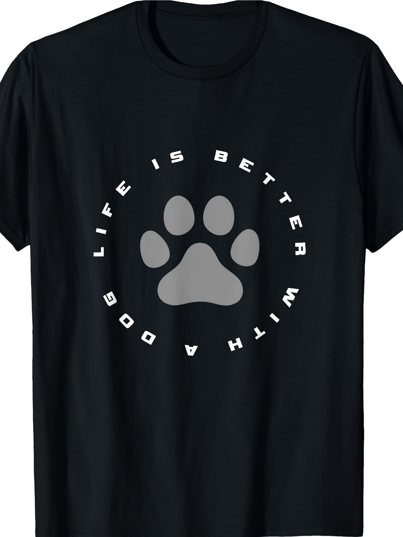 Men's Graphic T-Shirt Life Is Better With A Dog Surrounded By Grey Paw Print Design