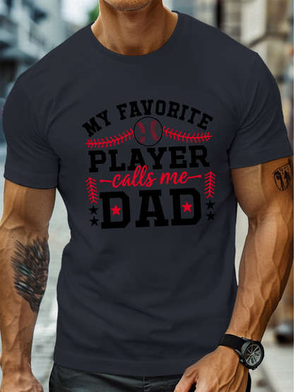 Men's Graphic T-Shirt My Favorite Player Calls Me Dad With Baseball Stitch Details Center Shirt