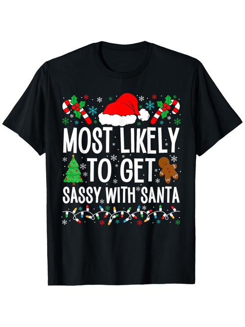 Men's Graphic T-Shirt Most Likely To Get Sassy With Santa Festive Candy Cane Decor With Santa Hat Gingerbread Tree