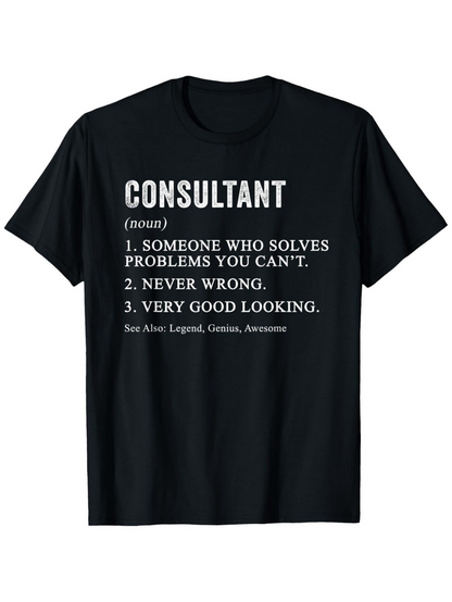 Men's Graphic T-Shirt Funny Statement With White Text On Minimal Modern Black Shirt Consultant
