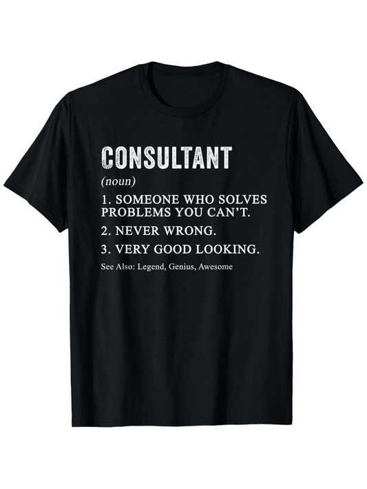 Men's Graphic T-Shirt Funny Statement With White Text On Minimal Modern Black Shirt Consultant