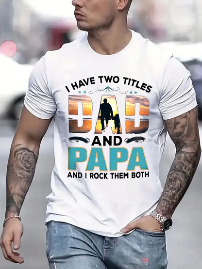 Men's Graphic T-Shirt I Have Two Titles With Sunset Shades Silhouette And Bold Father Papa Shirt