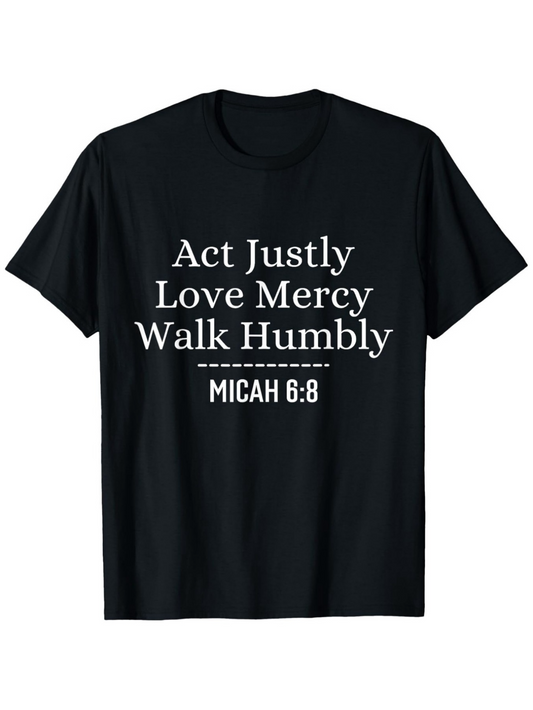 Men's Graphic T-Shirt Act Justly Love Mercy Walk Humbly With Inspirational Faithful Verse