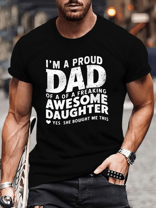 Men's Graphic T-Shirt Im A Proud Dad Of A Freaking Awesome Daughter Statement Typography Tee