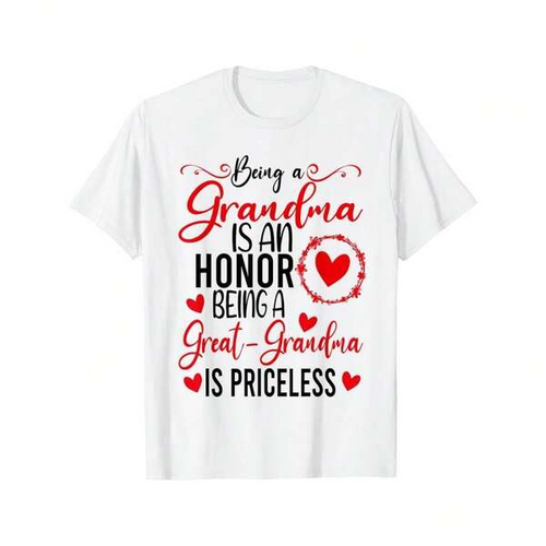 Women's Graphic T-Shirt Being A Grandma Is An Honor With Hearts And Priceless Quotes Grandma