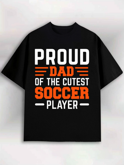 Men's Graphic T-Shirt Proud Dad Of The Cutest Soccer Player Bold Graphic Text Statement Shirt