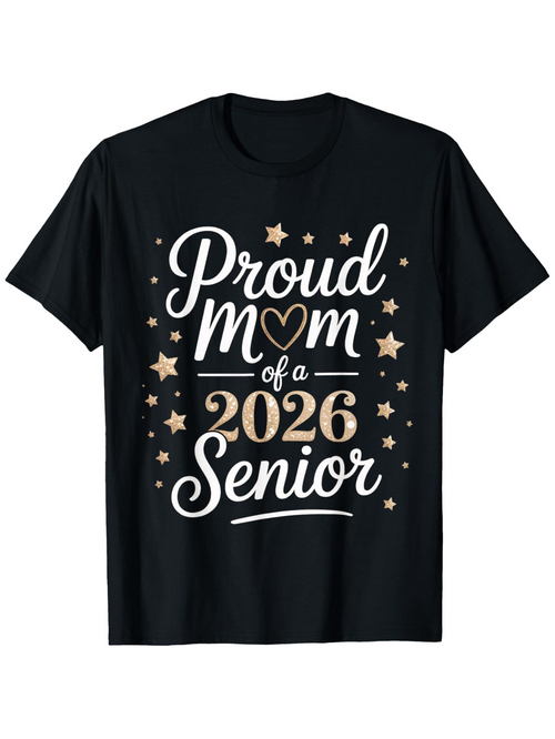 Men's Graphic T-Shirt Proud Mom Of A 2026 Senior Gold Stars Swirling Around Lettering