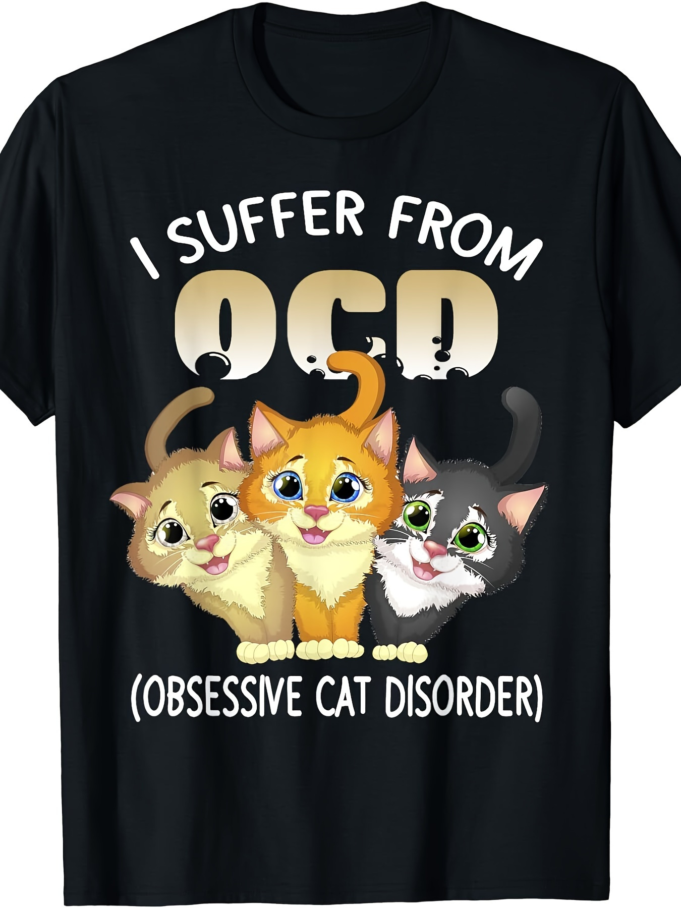 Men's Graphic T-Shirt I Suffer From OCD With Cute Cartoon Cats Under Bright Letters