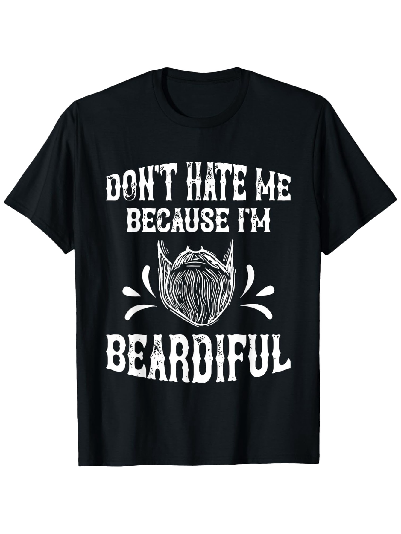 Men's Graphic T-Shirt Dont Hate Me Because Im Beardtiful Artistic Beard Illustration Splash Motif T Shirt
