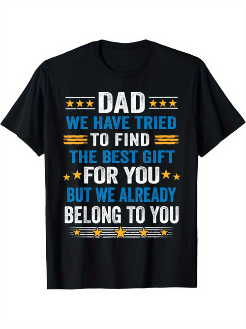 Men's Graphic T-Shirt Dad We Have Tried To Find The Best Gift For You But We Already Belong To You Bold Striped Lines With Gold Stars Text