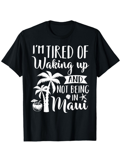 Men's Graphic T-Shirt Tired Of Waking Up Among Palm Trees And Island Coconut Scenery Shirt