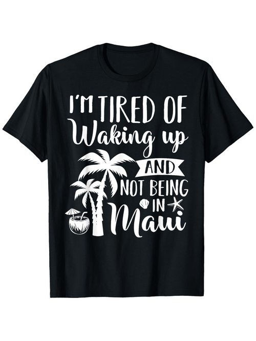 Men's Graphic T-Shirt Tired Of Waking Up Among Palm Trees And Island Coconut Scenery Shirt