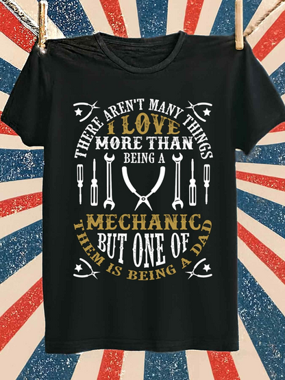 Men's Graphic T-Shirt There Arent Many Things I Love More Than Being A Mechanic But One Of Them Is Being A Dad Surrounded By Tools And Motif Wrenches