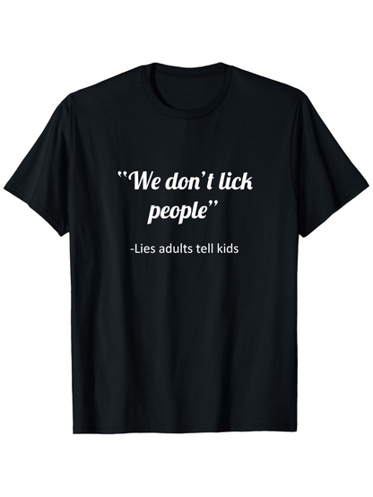 Men's Graphic T-Shirt We Dont Lick People Humorous Saying Printed On Classic Cotton Tshirt
