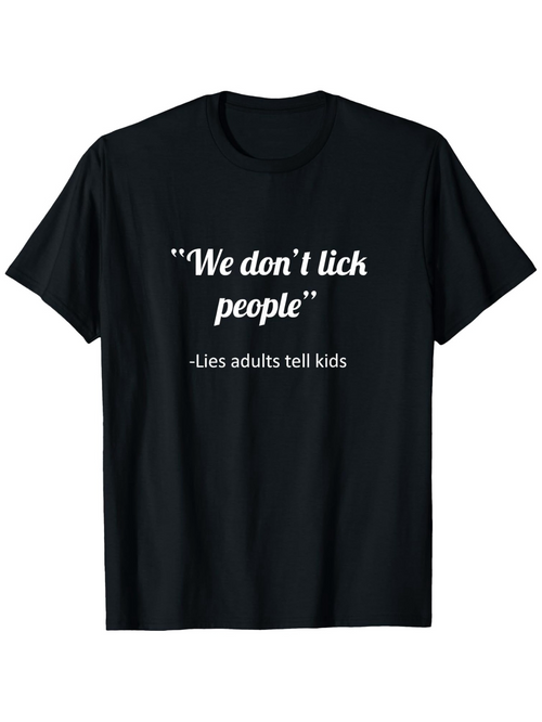 Men's Graphic T-Shirt We Dont Lick People Humorous Saying Printed On Classic Cotton Tshirt